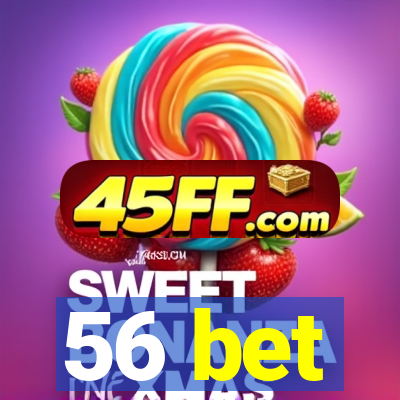 56 bet